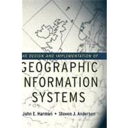 The Design and Implementation of Geographic Information Systems