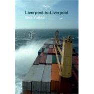 Liverpool to Liverpool Chronicles of an Aimless Journey