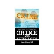 Primary Theories of Crime and Victimization