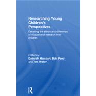 Researching Young Children's Perspectives: Debating the ethics and dilemmas of educational research