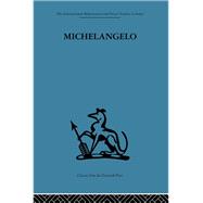 Michelangelo: A study in the nature of art