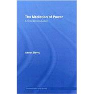 The Mediation of Power: A Critical Introduction