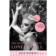 The Secret Life of the Lonely Doll The Search for Dare Wright