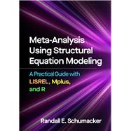 Meta-Analysis Using Structural Equation Modeling A Practical Guide with LISREL, Mplus, and R