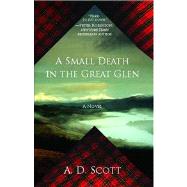 A Small Death in the Great Glen A Novel
