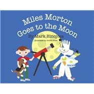 Miles Morton Goes To The Moon
