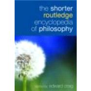 The Shorter Routledge Encyclopedia Of Philosophy