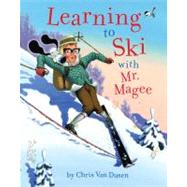 Learning to Ski with Mr. Magee: (Read Aloud Books, Series Books for Kids, Books for Early Readers) by Chris Van Dusen