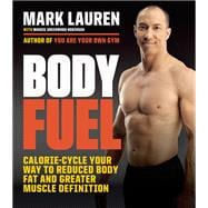 Body Fuel CalorieCycle Your Way to Reduced Body Fat and Greater Muscle Definition Body Fuel CalorieCycle Your Way to Reduced Body Fat and Greater Muscle Definition