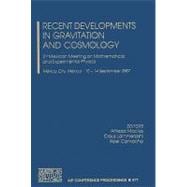 Recent Developments In Gravitation And Cosmology: 3rd Mexican Meeting on Mathematical and Experimental Physics, Mexico Cith, Mexico 10-14 September, 2007