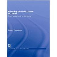 Policing Serious Crime in China From Strike Hard to Kill Fewer Policing Serious Crime in China From Strike Hard to Kill Fewer