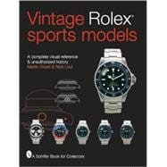 Vintage Rolex Sports Models A Complete Visual Reference and Unauthorized History Vintage Rolex Sports Models A Complete Visual Reference and Unauthorized History