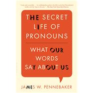 The Secret Life of Pronouns What Our Words Say About Us
