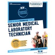 Senior Medical Laboratory Technician (C-2496) Passbooks Study Guide