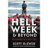Hell Week and Beyond The Making of a Navy SEAL