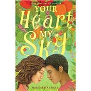 Your Heart, My Sky Love in a Time of Hunger