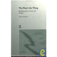 The Play's the Thing: Exploring Text in Drama and Therapy