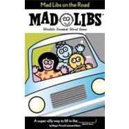 Mad Libs on the Road World's Greatest Word Game