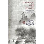 Landscape with Traveler The Pillow Book of Francis Reeves