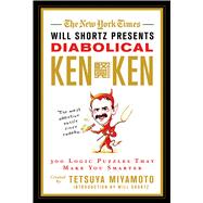 The New York Times Will Shortz Presents Diabolical KenKen 300 Logic Puzzles That Make You Smarter