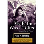 My Father Was a Toltec and Selected Poems