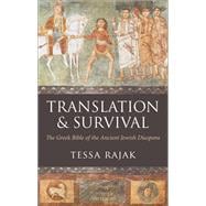 Translation and Survival The Greek Bible of the Ancient Jewish Diaspora