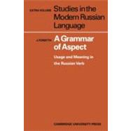 A Grammar of Aspect: Usage and Meaning in the Russian Verb