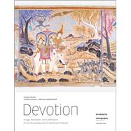 Devotion Image, Recitation, and Celebration of the Vessantara Epic in Northeast Thailand