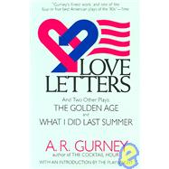 Love Letters and Two Other Plays The Golden Age, What I Did Last Summer