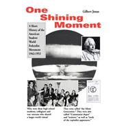 One Shining Moment: A Short History of the American Student World Federalist Movement 1942-1953