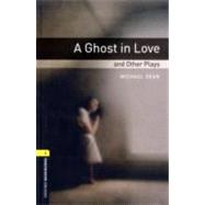 Oxford Bookworms Playscripts: A Ghost in Love and Other Plays Level 1: 400-Word Vocabulary