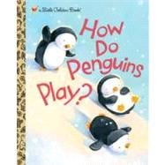 How Do Penguins Play?
