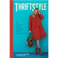 ThriftStyle The Ultimate Bargain Shopper's Guide to Smart Fashion
