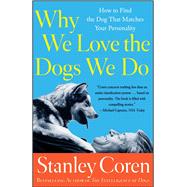 Why We Love the Dogs We Do How to Find the Dog That Matches Your Personality