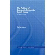The Politics of Economic Reform in South Korea: A Fragile Miracle