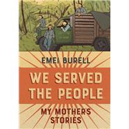 We Served the People My Mother's Stories