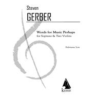 Words for Music Perhaps for Soprano and Two Violins