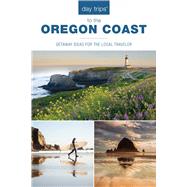 Day Trips to the Oregon Coast Getaway Ideas for the Local Traveler