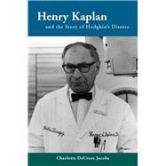 Henry Kaplan and the Story of Hodgkin's Disease