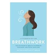 A Little Book of Self Care Breathwork
