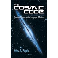 The Cosmic Code Quantum Physics as the Language of Nature