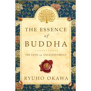 The Essence of Buddha The Path to Enlightenment