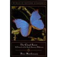 The Cloud Forest A Chronicle of the South American Wilderness