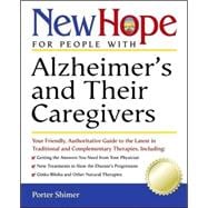 New Hope for People with Alzheimer's and Their Caregivers Your Friendly, Authoritative Guide to the