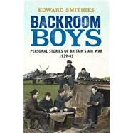 From the Ground Up Stories from the men and women who built, serviced and flew aircraft in WWII