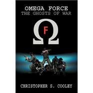 Omega Force : The Ghosts of War