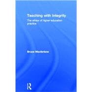Teaching with Integrity: The Ethics of Higher Education Practice