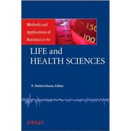 Methods and Applications of Statistics in the Life and Health Sciences