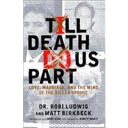'Till Death Do Us Part Love, Marriage, and the Mind of the Killer Spouse