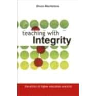 Teaching with Integrity: The Ethics of Higher Education Practice